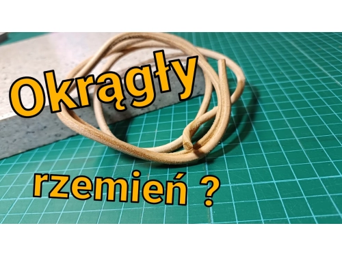 Jak zrobić okrągły rzemień ze skóry naturalnej ?